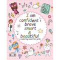 I'am confident brave smart and beautiful: a coloring book for girls: Inspirational and motivational coloring book for girls