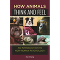 How Animals Think and Feel: An Introduction to Non-Human Psychology