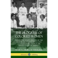 The Progress of Colored Women: Three Civil Rights Speeches by the First Black Woman to Receive a College Education in the United States of America (H