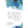 Every Word: A Reader's 90-day Guide to the Bible