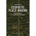 Ecopoetic Place-Making: Nature and Mobility in Contemporary American Poetry