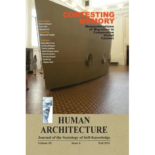 Contesting Memory: Museumizations of Migration in Comparative Global Context (Proceedings of the International Conference on "Museums and