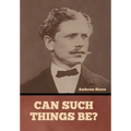Can Such Things Be?