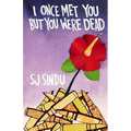 I Once Met You But You Were Dead