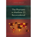 The Pharisees in Matthew 23 Reconsidered