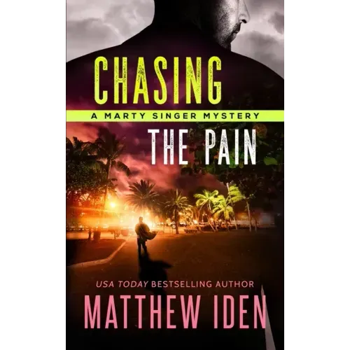 Chasing The Pain: A Marty Singer Mystery