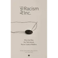 Antiracism Inc.: Why the Way We Talk About Racial Justice Matters