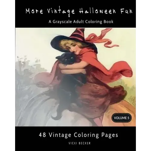 More Vintage Halloween Fun: A Grayscale Adult Coloring Book