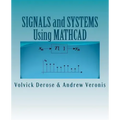 SIGNALS and SYSTEMS Using MATHCAD: Signal Processing and Analysis with Mathcad