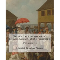 Dred; a tale of the great Dismal Swamp (1856). By: Harriet Beecher Stowe ( Volume 1 ). in two volume's: Novel (Original Classics)
