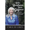 Hello Handsome, Hello Gorgeous Creating Extraordinary Relationships
