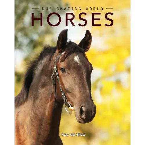Horses: Amazing Pictures & Fun Facts on Animals in Nature