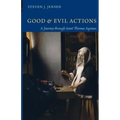 Good and Evil Actions a Journey Through Saint Thomas Aquinas