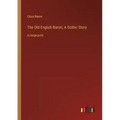 The Old English Baron; A Gothic Story: in large print