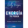 Energía: Tu Poder: Descúbrela, Transformarla, Utilízala / Energy: Your Power: Discover It, Transform It, Use It