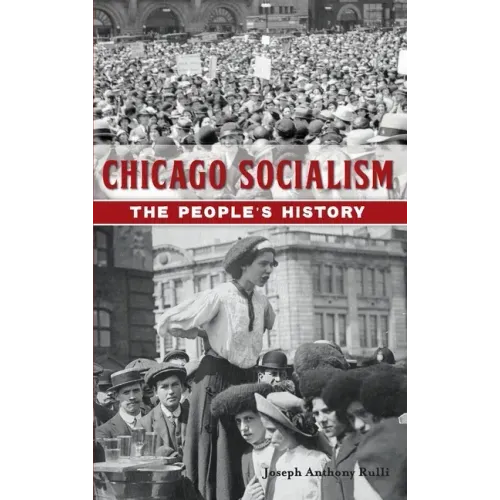 Chicago Socialism: The People's History