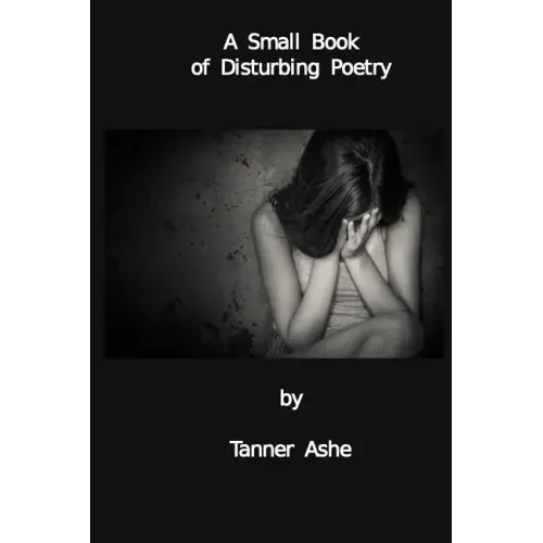 A Small Book of Disturbing Poetry