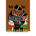 Raise Your Brown Black Fist 2: MORE Political Shouts of an Angry Afro Latino