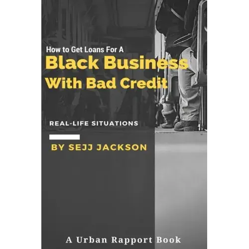 How To Get Loans For A Black Business With Bad Credit: Learn Alternative Channels To Get Funding