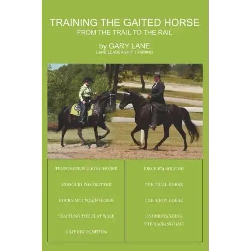 Training the Gaited Horse: From the Trail to the Rail