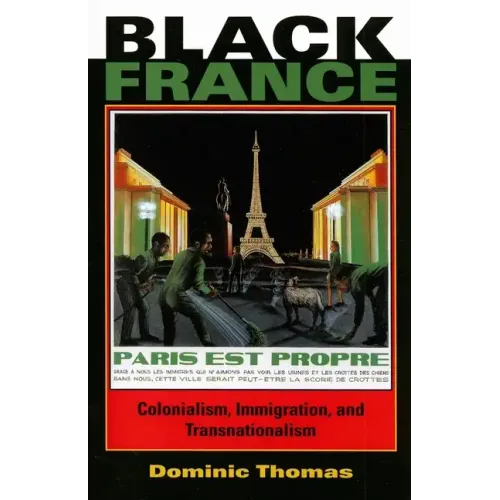 Black France: Colonialism, Immigration, and Transnationalism