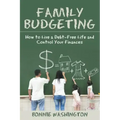 Family Budgeting: How to Live a Debt-Free Life and Control Your Finances