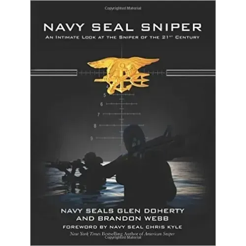 Navy Seal Sniper: An Intimate Look at the Sniper of the 21st Century