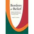 Borders of Belief: Religious Nationalism and the Formation of Identity in Ireland and Turkey