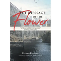 The Message of the Flower: The Spiritual Correspondence between Dr. George Washington Carver and Professor Glenn Clark