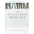 Fulfillment Principle: Experiencing a Life of Pure Joy and Fulfillment