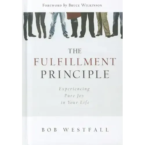 Fulfillment Principle: Experiencing a Life of Pure Joy and Fulfillment