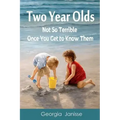 Two Year Olds - Not SoTerrible Once You Get to Know Them