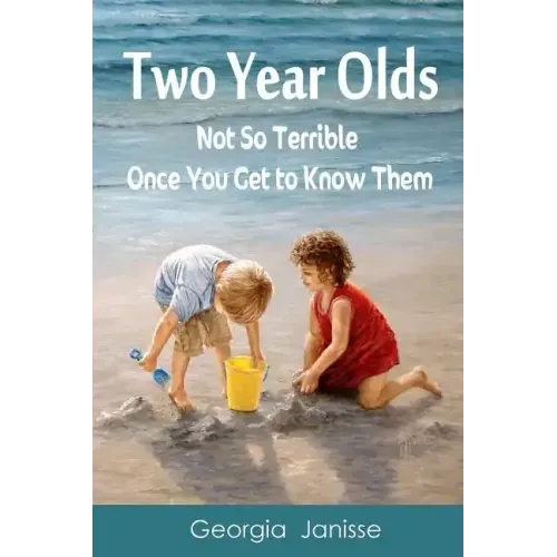 Two Year Olds - Not SoTerrible Once You Get to Know Them