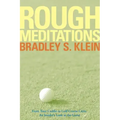 Rough Meditations: From Tour Caddie to Golf Course Critic, an Insider's Look at the Game