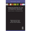 Financialisation in the Automotive Industry: Capital and Labour in Contemporary Society