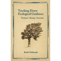 Tracking Down Ecological Guidance: Presence, Beauty, Survival