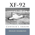 Xf-92: Convair's Arrow