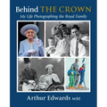 Behind the Crown: My Life Photographing the Royal Family