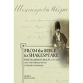 From the Bible to Shakespeare: Pantelejmon Kulis (1819-1897) and the Formation of Literary Ukrainian