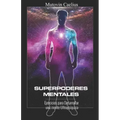 Superpoderes Mentales: Ejercicios para Desarrollar una mente Ultrapsíquica