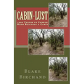 Cabin-Lust 1000 Things to Ponder When Building a Cabin