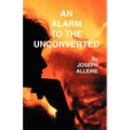 An Alarm to the Unconverted