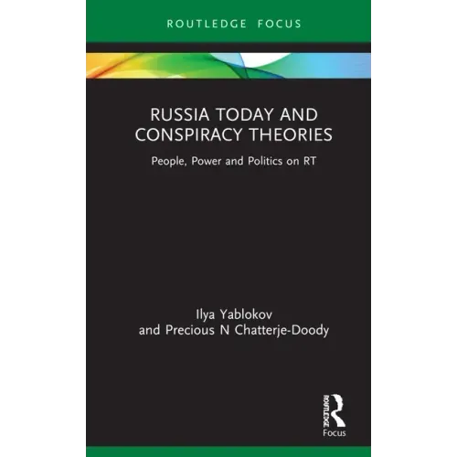 Russia Today and Conspiracy Theories: People, Power and Politics on Rt