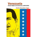 Venezuela Human Rights and Democracy (1999-2009): Human Rights and Democracy in Venezuela