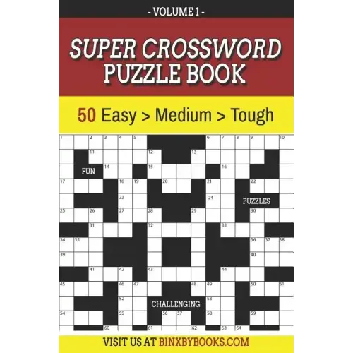 Super Crossword Puzzle Book Volume 1: 50 Easy to Hard Puzzles for Adults