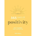 365 Days of Positivity: Daily Guidance for a Happier You