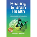 Hearing and Brain Health: Startling links between untreated hearing loss and cognitive decline
