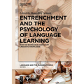 Entrenchment and the Psychology of Language Learning: How We Reorganize and Adapt Linguistic Knowledge
