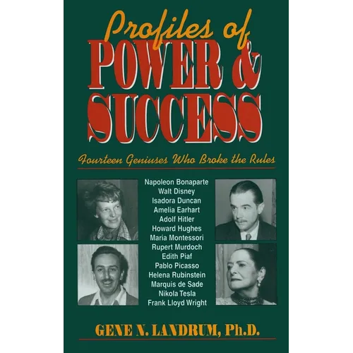 Profiles of Power & Success: Fourteen Geniuses Who Broke the Rules
