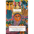 Mutating Goddesses: Bengal's Laukika Hinduism and Gender Rights